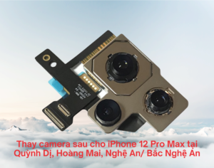 Thay camera sau cho iPhone 12 Pro Max tại iThan.vn - Quỳnh Dị, Hoàng Mai, Nghệ An.