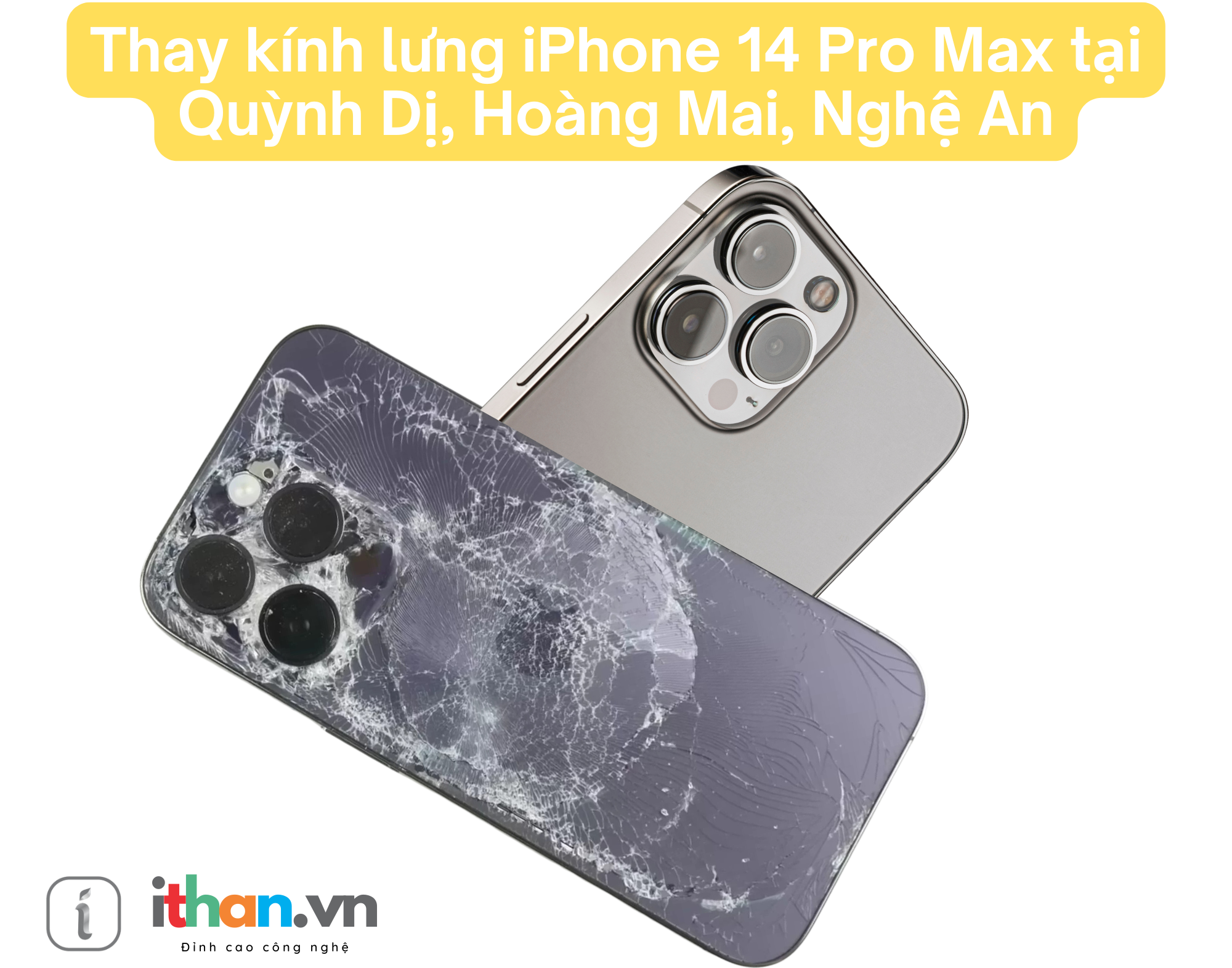 Thay kính lưng cho iPhone 14 Pro Max tại iThan.vn - Quỳnh Dị, Hoàng Mai, Nghệ An