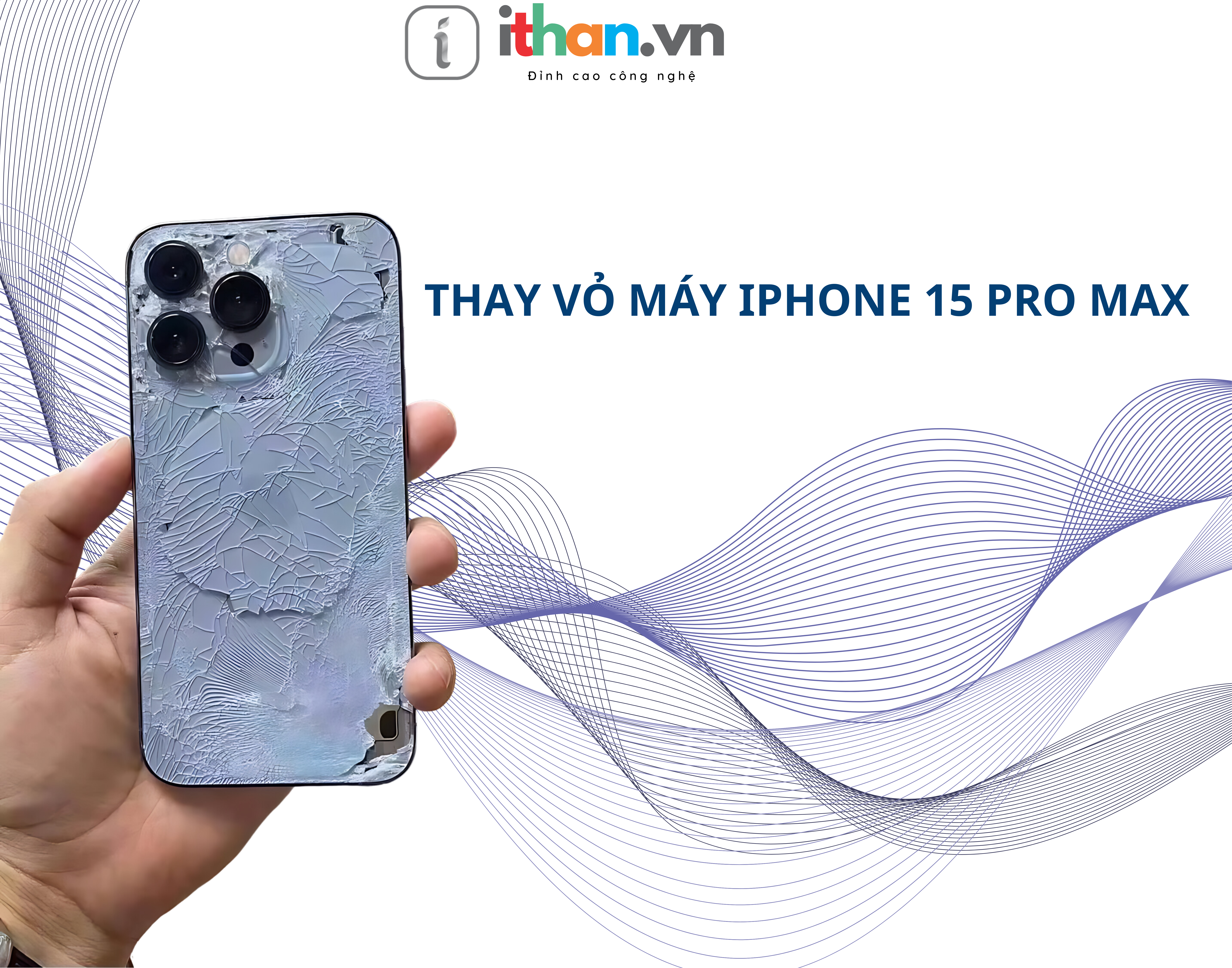 Thay vỏ iPhone 15 Pro Max chính hãng tại iThan.vn - Quỳnh Dị, Hoàng Mai, Nghệ An.